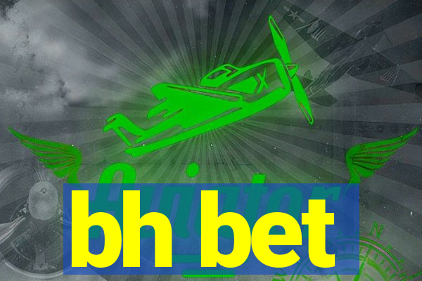 bh bet